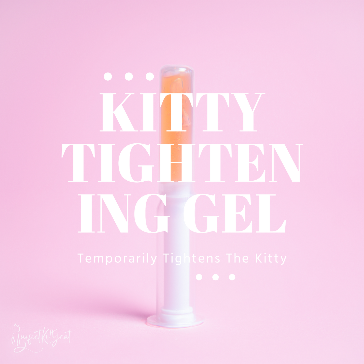 PRE ORDER Kitty Tightening Gel